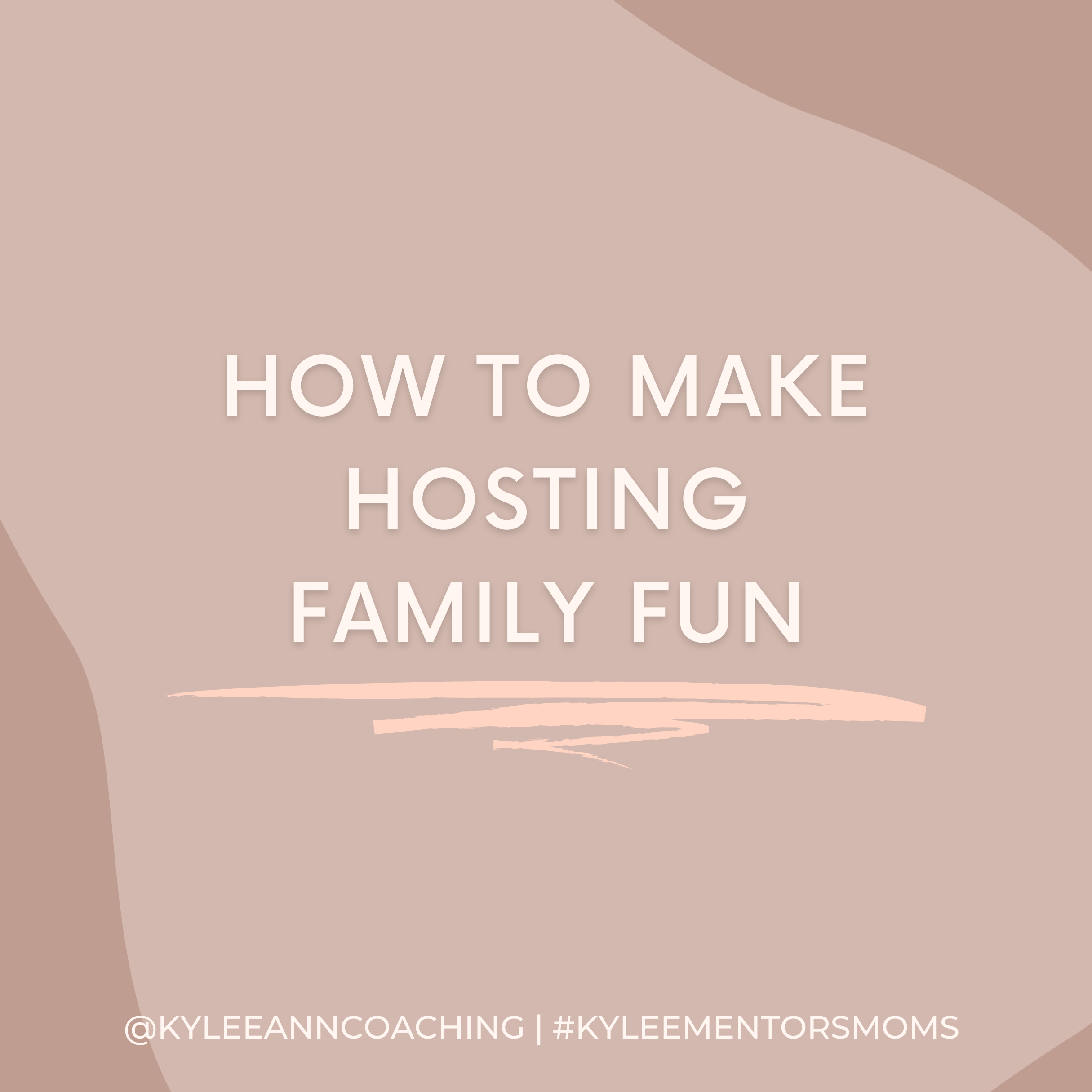 How To Make Hosting Family FUN